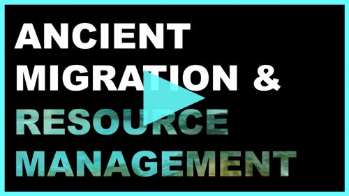 Ancient Migration & Resource Management